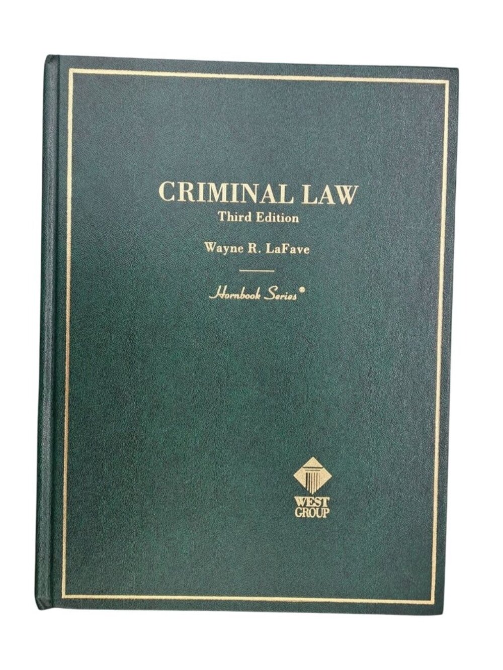 Criminal Law Third Edition Wayne R. LaFave Hornbook Series West Group Textbook